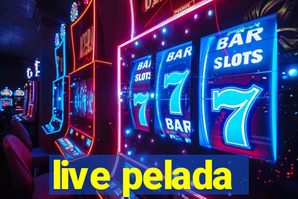 live pelada